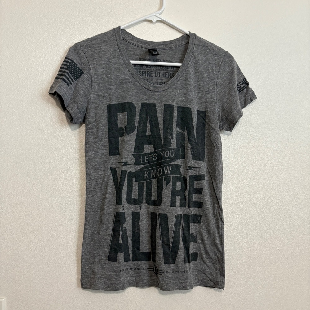 Oscar Mike Apparel Womens Gray Pain Lets You Know Youre Still Alive T-Shirt M